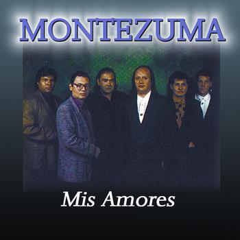 Montezuma - Mis Amores