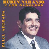 Ruben Naranjo Y Los Gamblers - Dulce Adorada