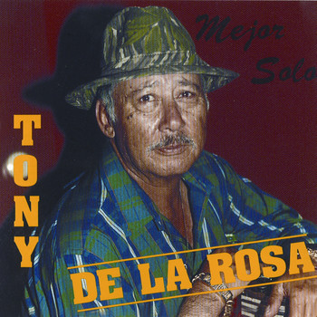 Tony De La Rosa - Mejor Solo