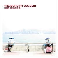 The Durutti Column - Keep Breathing