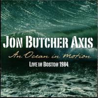Jon Butcher Axis - An Ocean in Motion - Live in Boston 1984