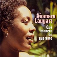 Xiomara Laugart - Que Manera De Quererte