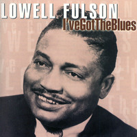 Lowell Fulson - I've Got The Blues