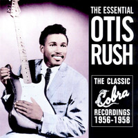 Otis Rush - The Essential Otis Rush