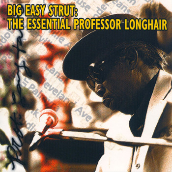 Professor Longhair - Big Easy Strut: The Essential Professor Longhair