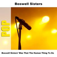 Boswell Sisters - Boswell Sisters' Was That The Human Thing To Do