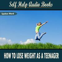 Self Help Audio Books - How to Lose Weight as a Teenager