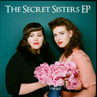 The Secret Sisters - The Secret Sisters EP