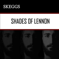 Skeggs - Shades of Lennon