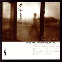 Paul Oakley - Because Of You