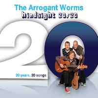 The Arrogant Worms - Hindsight 20/20