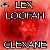 Lex Loofah - Clexane