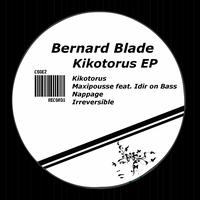 Bernard Blade - Kikotorus EP
