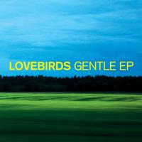 Lovebirds - Gentle EP