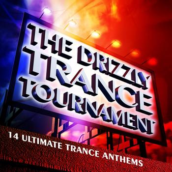 Various Artists - The Drizzly Trance Tournament - 14 Ultimate Trance Anthems