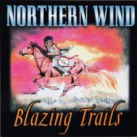 Northern Wind - Blazing Trails