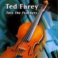 Ted Furey - Toss the Feathers