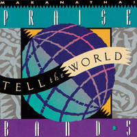 Maranatha! Praise Band - Praise Band 5 - Tell The World