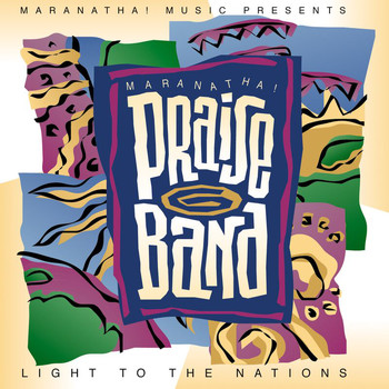 Maranatha! Praise Band - Praise Band 6 - Light To The Nations