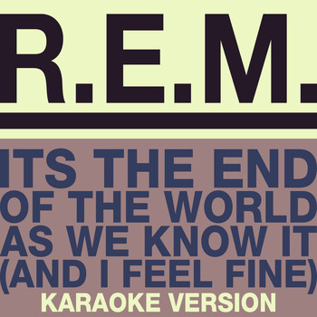 R.E.M. - The End Of The World