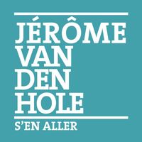 Jérôme Van Den Hole - S'en aller