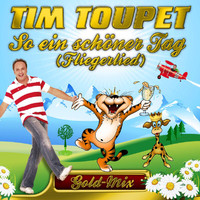 Tim Toupet - So Ein Schöner Tag (Fliegerlied) (Gold-Mix)
