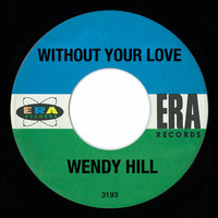 Wendy Hill - Without Your Love