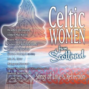 Various - Celtic Women From Scotland - Songs of Love & Reflection