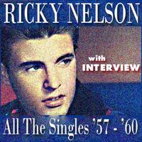 Ricky Nelson - All The Singles '57-'60 (With Interview)