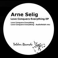Arne Selig - Love Conquers Everything EP