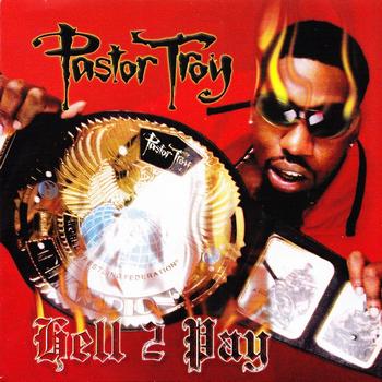 Pastor Troy - Hell 2 Pay