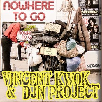 Vincent Kwok & DJN Project - Nowhere To Go
