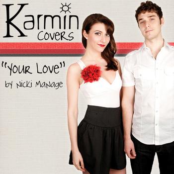 Karmin - Your Love [origninally by Nicki Minaj] - Single