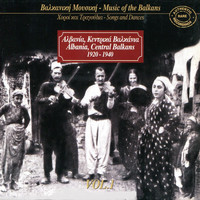 Various Artists - Music Of The Balkans, Vol. 1 - Albania, Central Balkans (1920-1940)