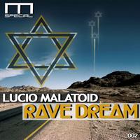 Lucio Malatoid - Rave Dream