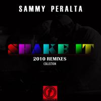 Sammy Peralta - Shake it 2010 Remixes Collection