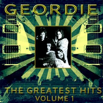 Geordie - Geordie - The Greatest Hits Vol 1