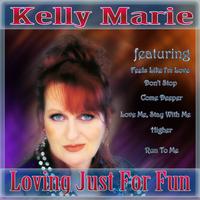 Kelly Marie - Loving Just For Fun - The Best Of Kelly Marie