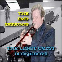 The Light Crust Doughboys - The SMU Sessions
