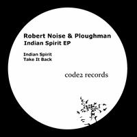 Robert Noise, Ploughman - Indian Spirit EP