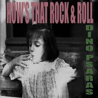 Dino Psaras - HOW’S THAT ROCK&ROLL  single