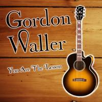 Gordon Waller - You Are The Lesson (Single)