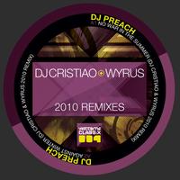 DJ Preach - The Dj Cristiao & Wyrus 2010 Remixes