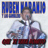 Ruben Naranjo Y Los Gamblers - Que Te Vaya Bonito