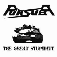 Pursuer - The Great Stupidity