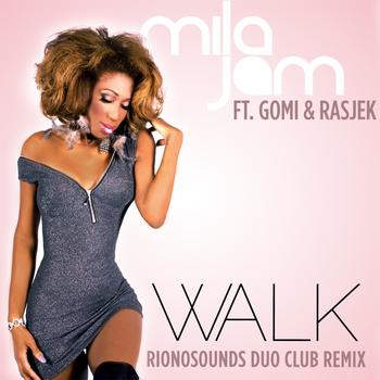 Mila Jam - Walk (Rionosounds Duo Club Remix)
