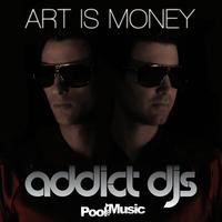 Addict Djs - Art Is Money