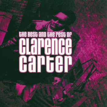 Clarence Carter - The Best and The Rest Of Clarence Carter