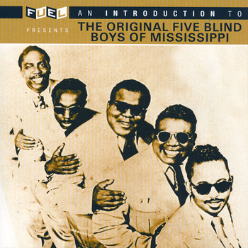 The Original Five Blind Boys Of Mississippi - An Introduction To The Original Five Blind Boys Of Mississippi