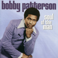 Bobby Patterson - Soul Of The Man